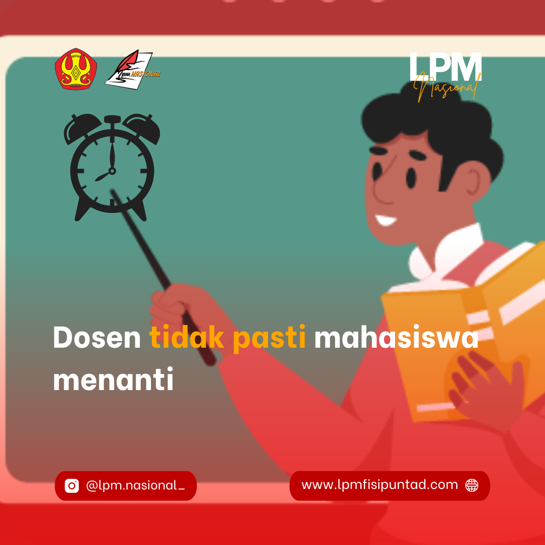DOSEN TIDAK PASTI MAHASISWA MENANTI