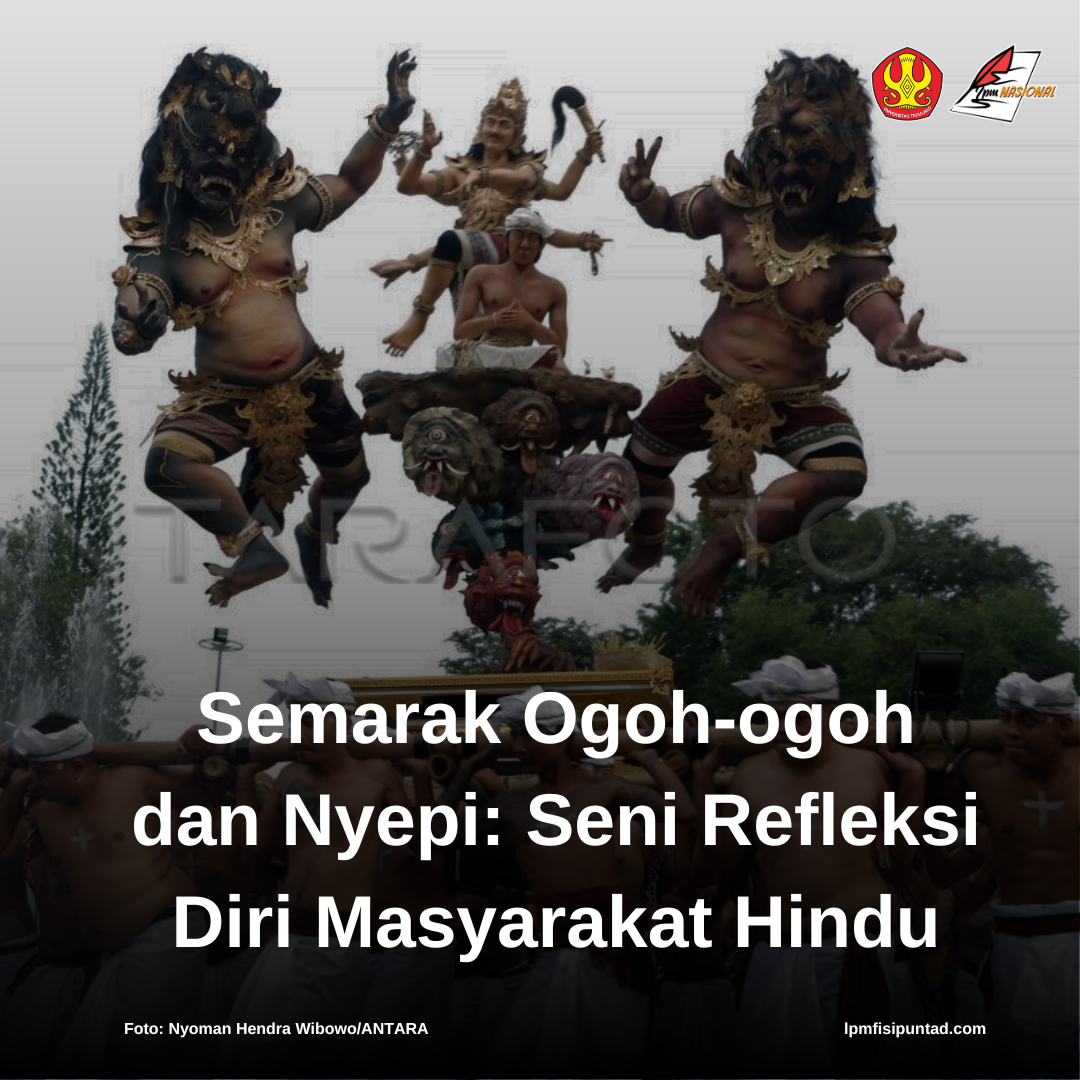 SEMARAK OGOH-OGOH DAN NYEPI: SENI REFLEKSI DIRI MASYARAKAT HINDU
