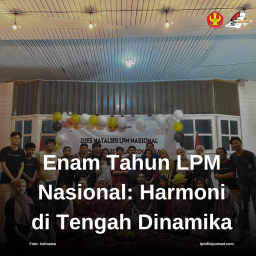 ENAM TAHUN LPM NASIONAL: HARMONI DI TENGAH DINAMIKA