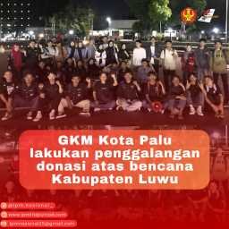 GKM KOTA PALU LAKUKAN PENGGALANGAN DONASI ATAS BENCANA KABUPATEN LUWU 