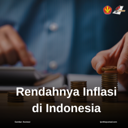 RENDAHNYA INFLASI DI INDONESIA: APA YANG PERLU DIWASPADAI?