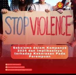 SEKSISME DALAM KAMPANYE PEMILU 2024 DAN IMPLIKASINYA TERHADAP KEKERASAN PADA PEREMPUAN