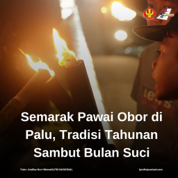 SEMARAK PAWAI OBOR DI PALU, TRADISI TAHUNAN SAMBUT BULAN SUCI