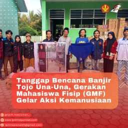 TANGGAP BENCANA BANJIR TOJO UNA-UNA, GERAKAN MAHASISWA FISIP (GMF) GELAR AKSI KEMANUSIAAN